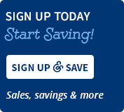 Sign Up Today & Save - SIGN UP NOW - Sales, Savings & More!